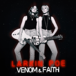 Top 20 Albums 2018, Larkin Poe, Venom & Faith, Rock and Blues Muse