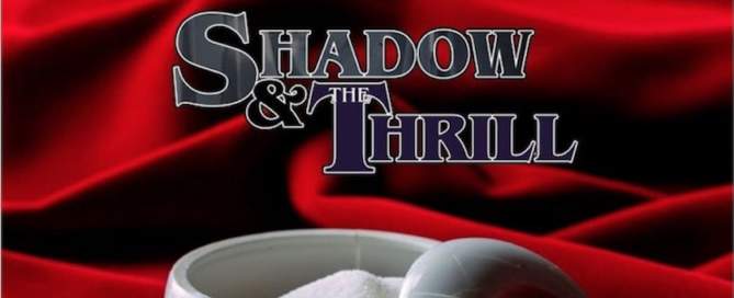 Shadow & The Thrill