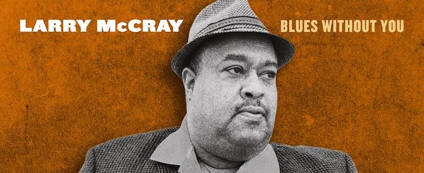 Larry McCray, Blues Without You, album cover
