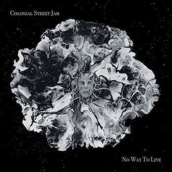 Colossal Street Jam, No Way To Live, Album cover