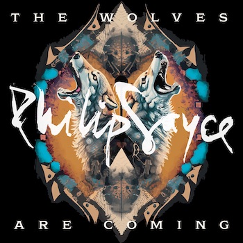 Philip Sayce, The Wolves Are Coming, album cover 