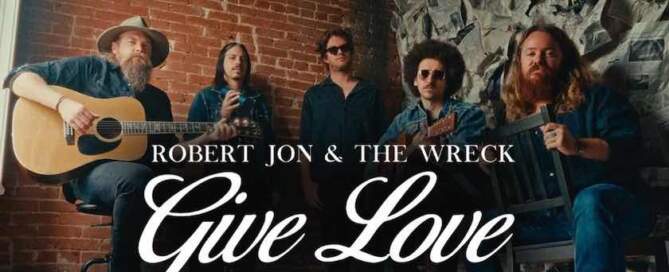 Robert Jon & The Wreck, Give Love, single image