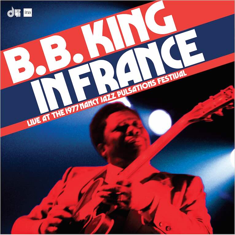  B.B. King In France Live at the 1977 Nancy Jazz Pulsations Festival, album cover