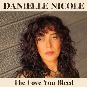 Danielle-Nicole-The-Love-You-Bleed