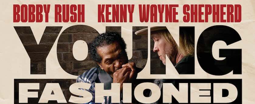Kenny Wayne Shepherd and Bobby Rush, Young Fashioned Ways, album cover
