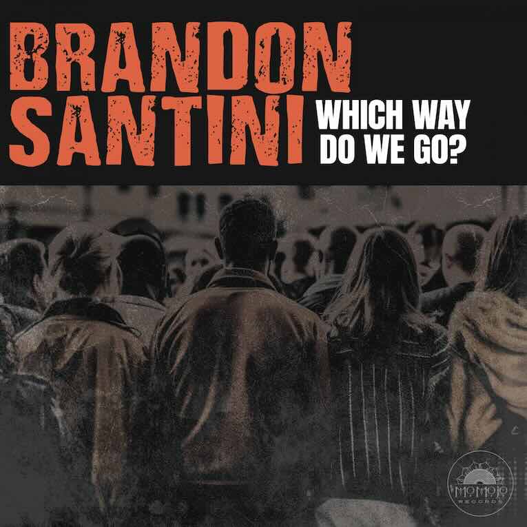 Brandon Santini, 'Which Way Do We Go?', album cover