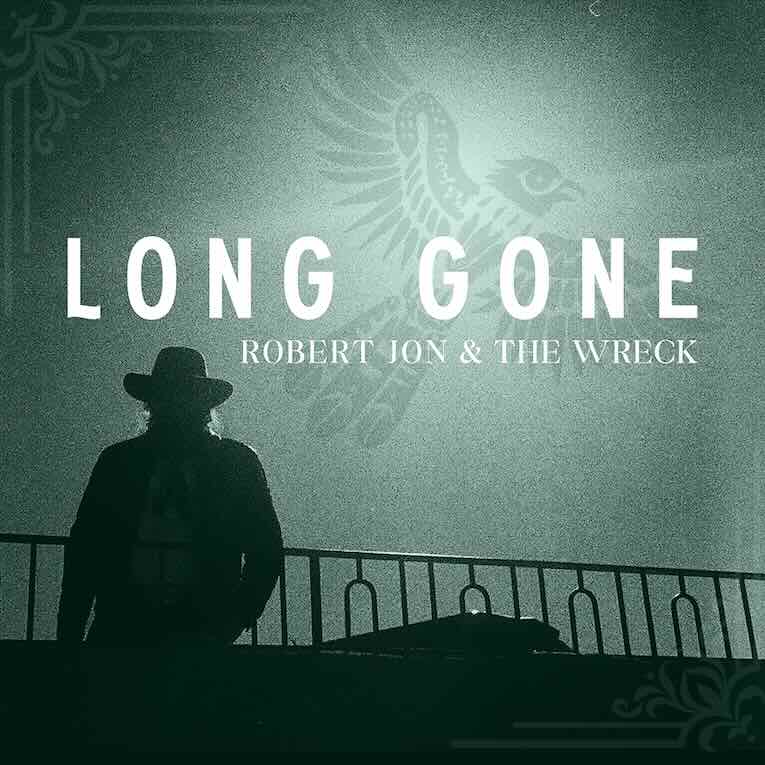 Robert Jon & The Wreck, Long Gone, single Image