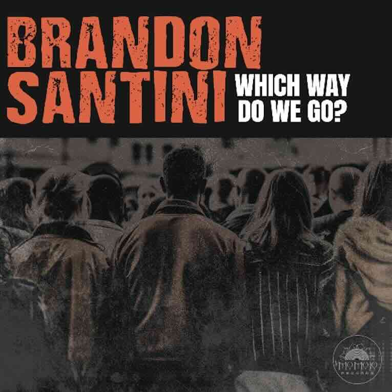 Brandon Santini, Which Way Do We Go?, album cover