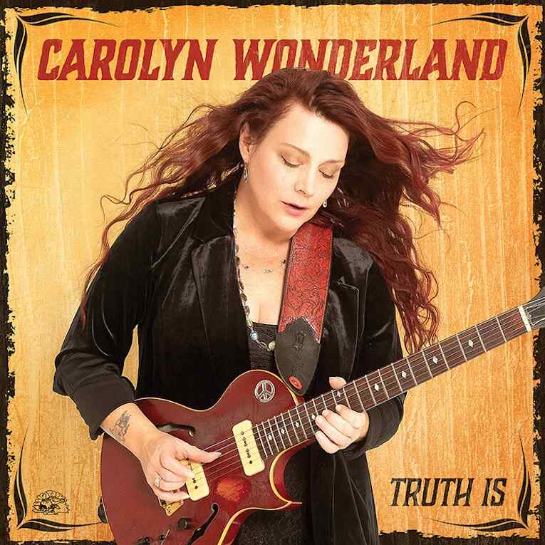 Carolyn Wonderland, Truth Is, album cover
