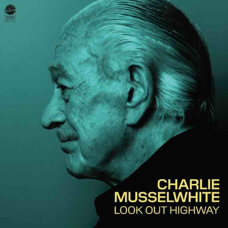 Charlie Musselwhite, Look Out Highway, album cover