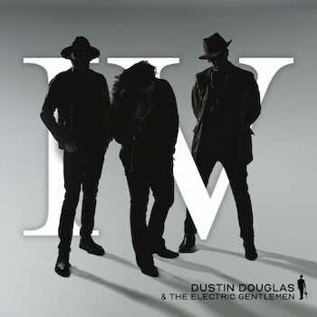 Dustin Douglas & The Electric Gentlemen, IV, album cover