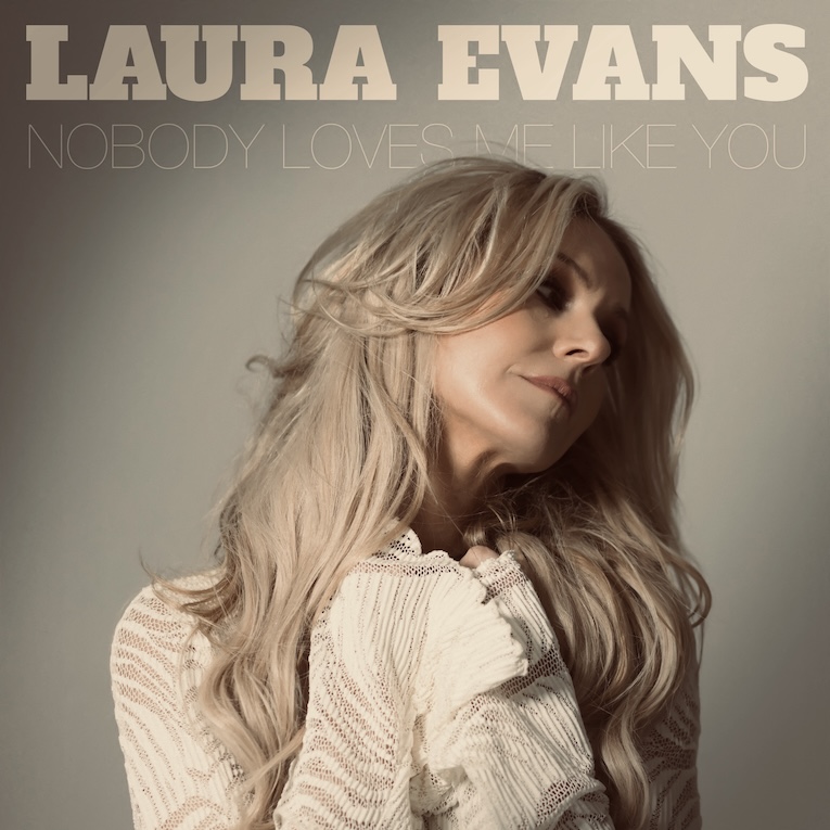 Laura Evans, 'Nobody Loves Me Like You' Single image