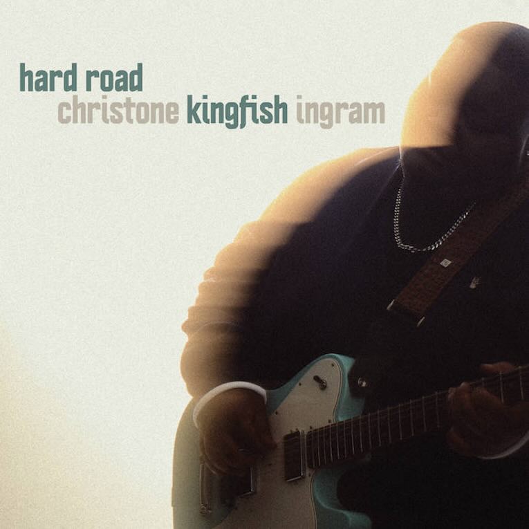 Christone 'Kingfish' Ingram Releases 'Hard Road', album cover